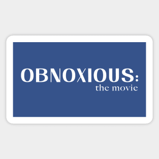 OBNOXIOUS: the movie #1 (white font) Sticker